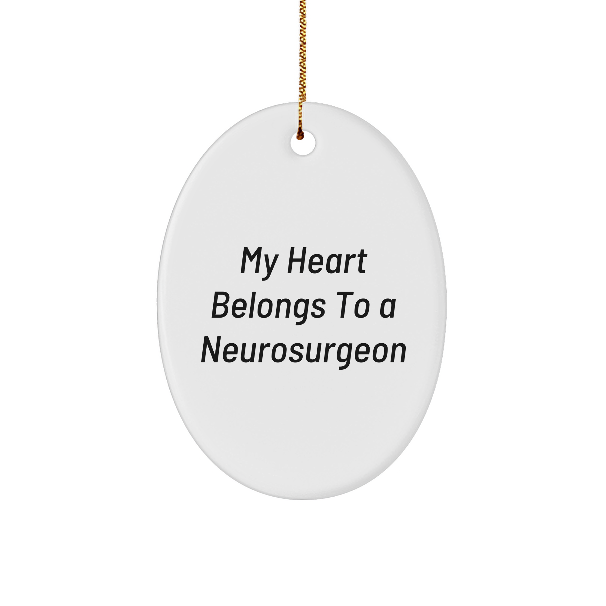 Funny Neurosurgeon Gifts from Men, Gifts for Neurosurgeon, My Heart Belongs To A Neurosurgeon Oval Ornament, Christmas Unique Gifts - Image 1