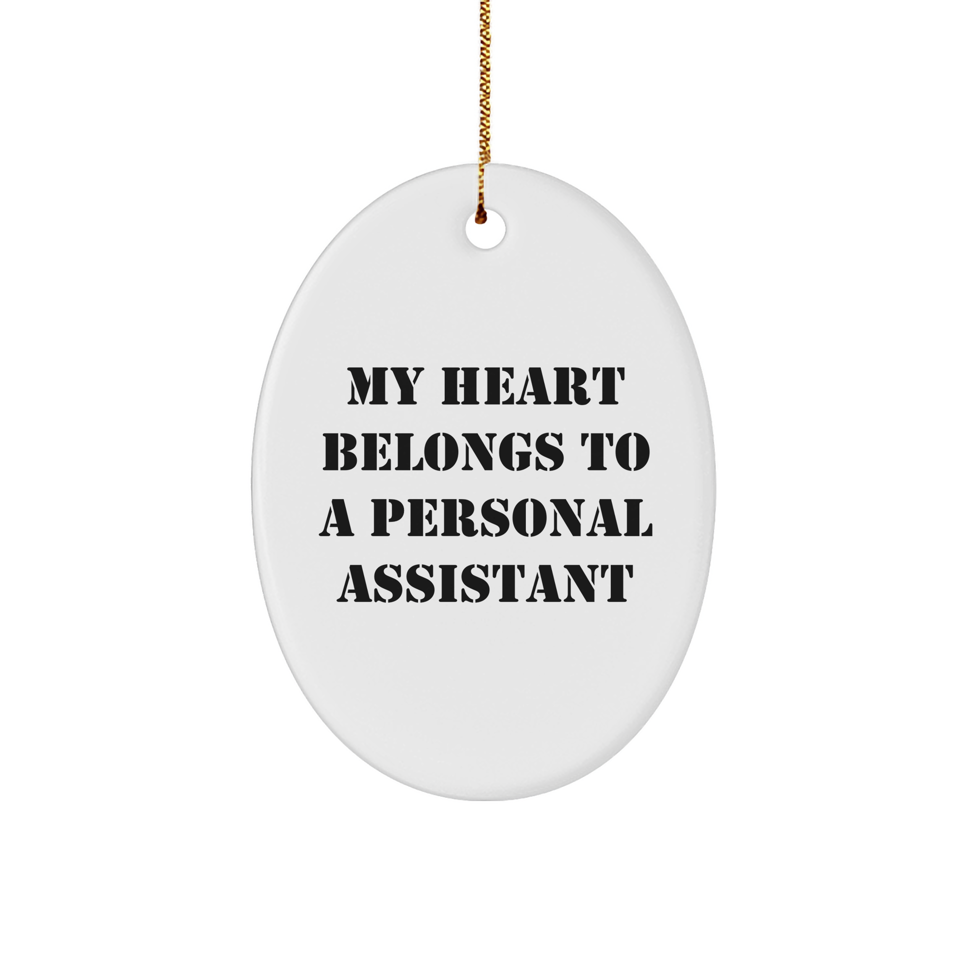 Funny Personal Assistant Gifts from Friends, 'My Heart Belongs To A Personal Assistant' Oval Ornament for Christmas - Image 1