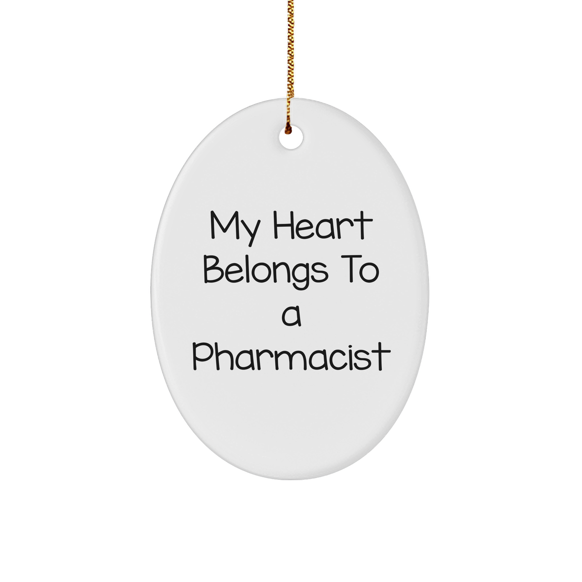 My Heart Belongs To A Pharmacist, Funny Oval Ornament Gifts from Men to Pharmacist for Christmas - Image 1