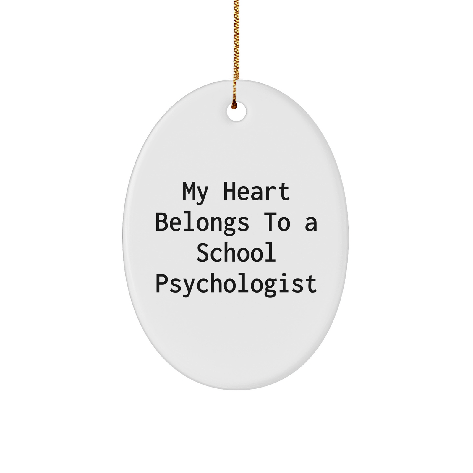 Funny School Psychologist Gifts, 'My Heart Belongs To A School Psychologist' Oval Ornament, Christmas Unique Gifts from Friends for School Psychologist - Image 1