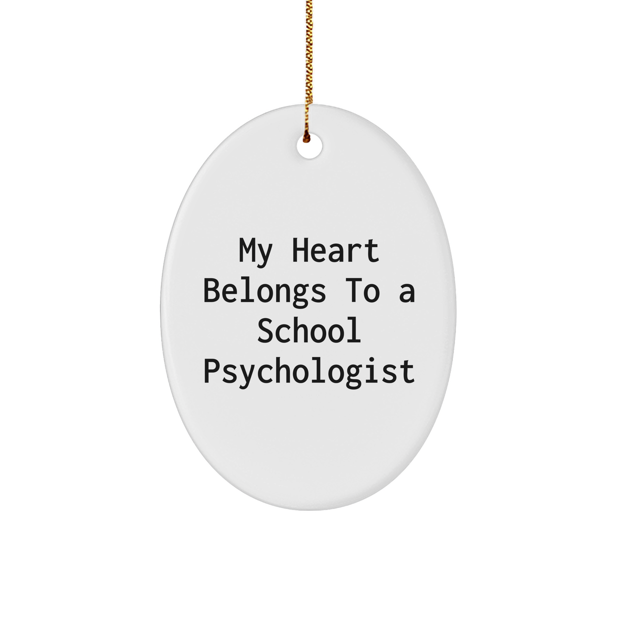 Funny School Psychologist Gifts, 'My Heart Belongs To A School Psychologist' Oval Ornament, Christmas Unique Gifts from Friends for School Psychologist - Image 1