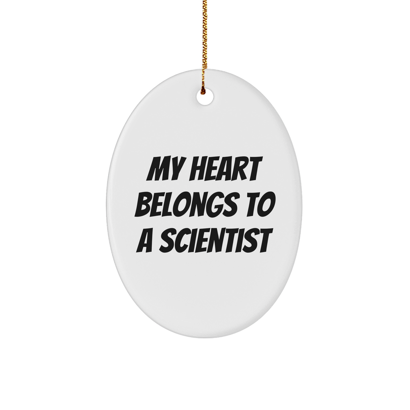 Funny Scientist Gifts, Oval Ornament with 'My Heart Belongs To A Scientist' Quote, Unique Christmas Unique Gifts from Men to Scientist Friends or Family, Perfect Scientist Decorations - Image 1