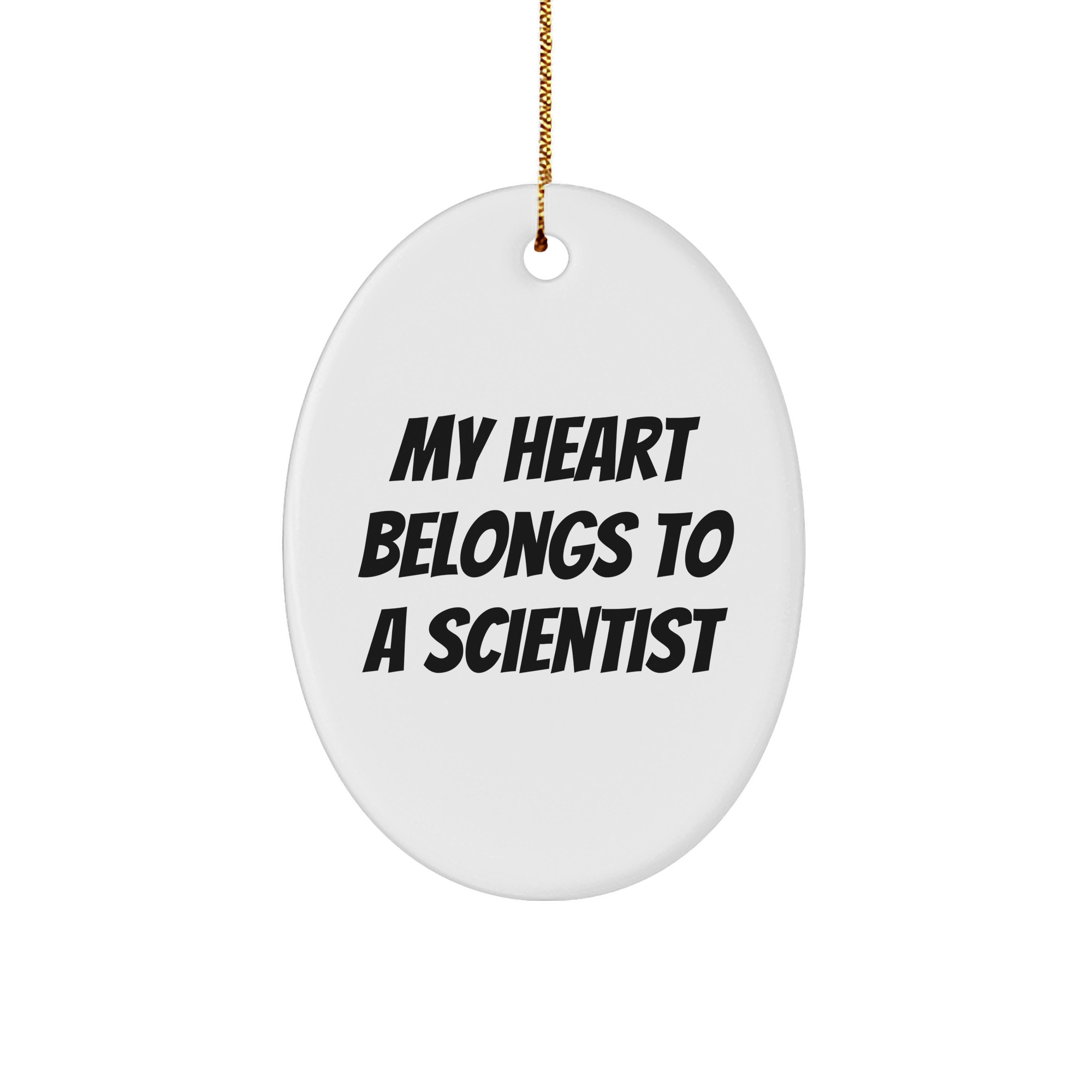 Funny Scientist Gifts, Oval Ornament with 'My Heart Belongs To A Scientist' Quote, Unique Christmas Unique Gifts from Men to Scientist Friends or Family, Perfect Scientist Decorations - Image 1