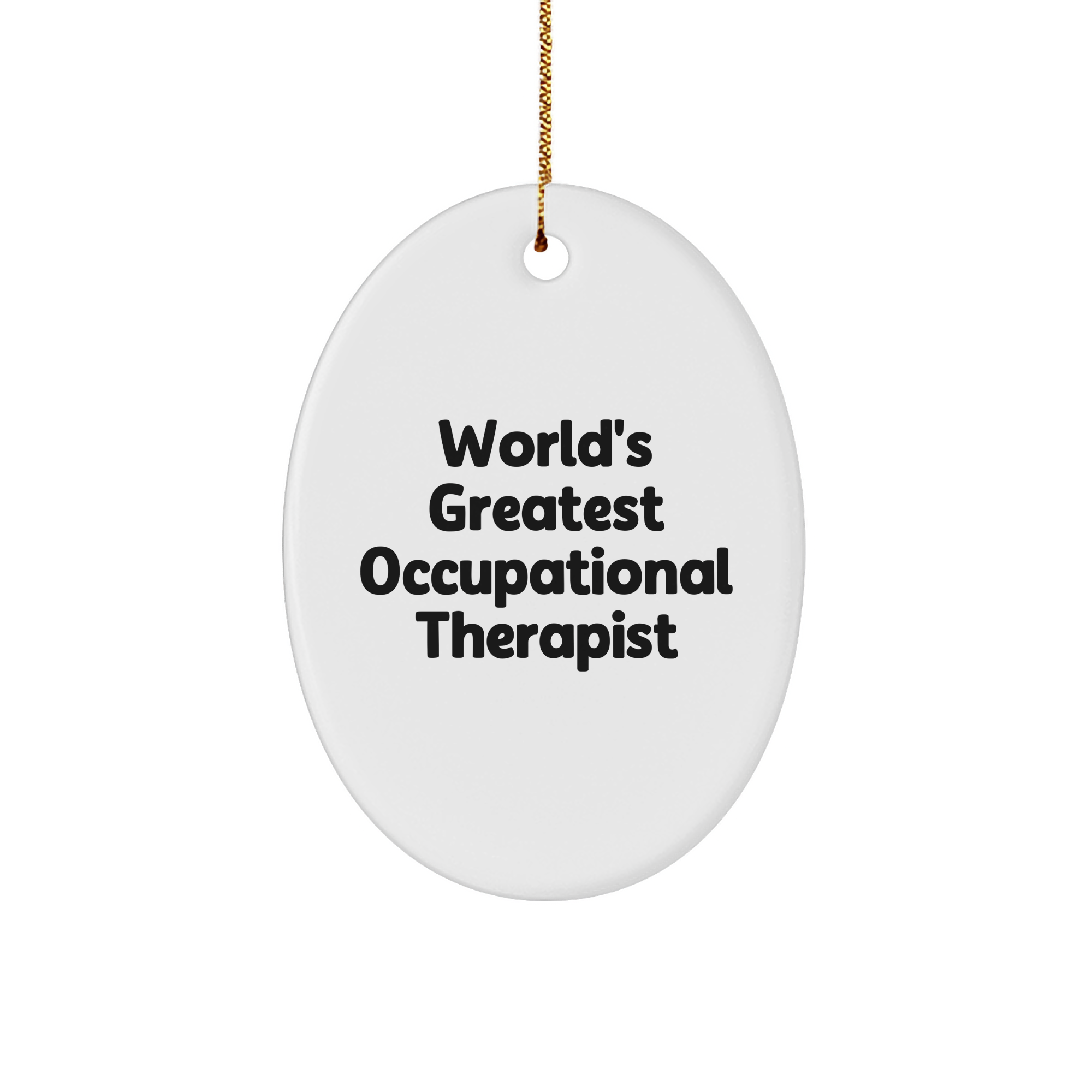 Greatest Occupational Therapist Gifts from Friends, 'World's Greatest' Oval Ornament, Christmas Unique - Image 1