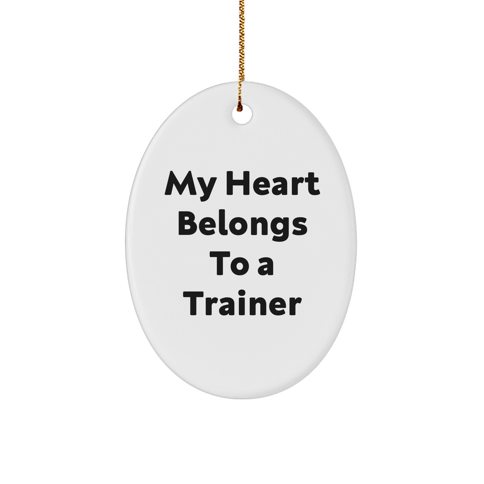 Funny Trainer Oval Ornament Gifts from Men to Friends for Christmas, 'My Heart Belongs To A Trainer' Quote, Durable MDF Material, Vibrant Colors, Lightweight, and Easy Hanging - Image 1