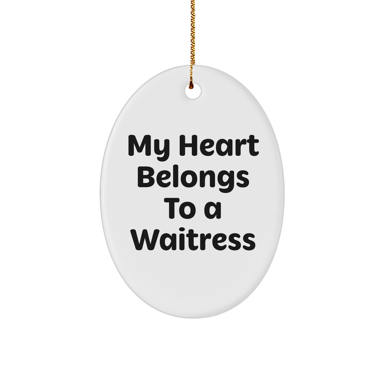 Gifts from Men to Waitress, My Heart Belongs To A Waitress Oval Ornament, Funny Quote Christmas Unique Gifts - Image 1
