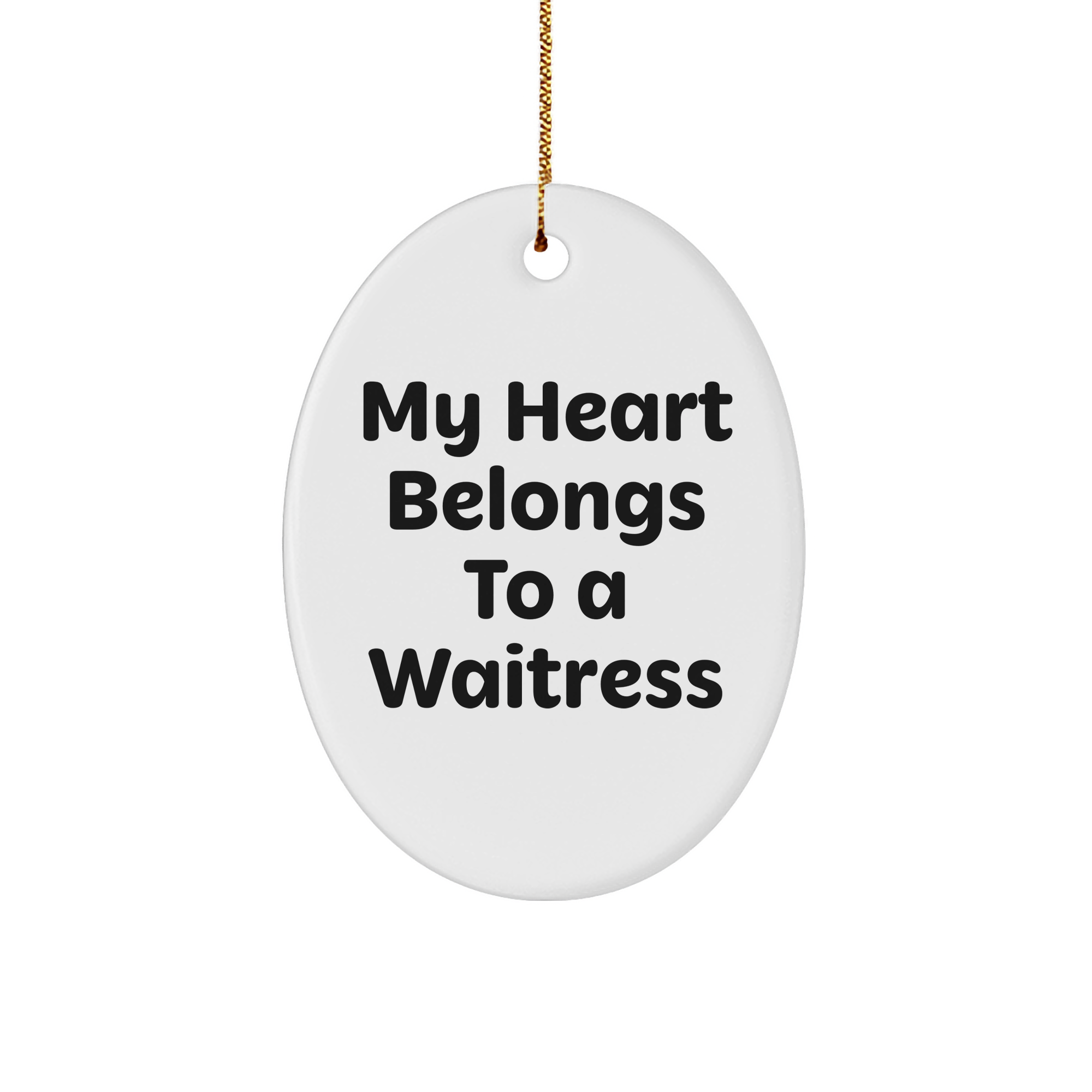 Gifts from Men to Waitress, My Heart Belongs To A Waitress Oval Ornament, Funny Quote Christmas Unique Gifts - Image 1