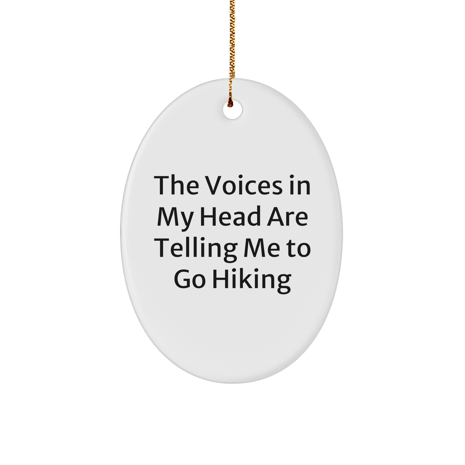 Funny Hiking Quotes Oval Ornament, Gifts from Friends and Family for Hiking Enthusiasts, Christmas Unique Gifts - Image 1