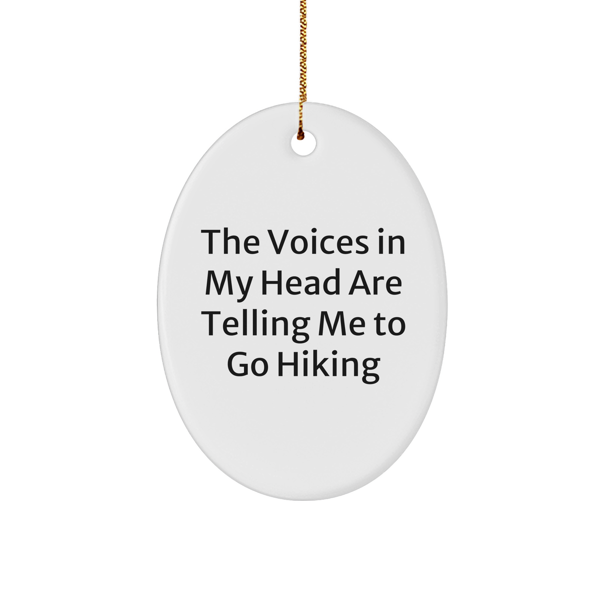 Funny Hiking Quotes Oval Ornament, Gifts from Friends and Family for Hiking Enthusiasts, Christmas Unique Gifts - Image 1
