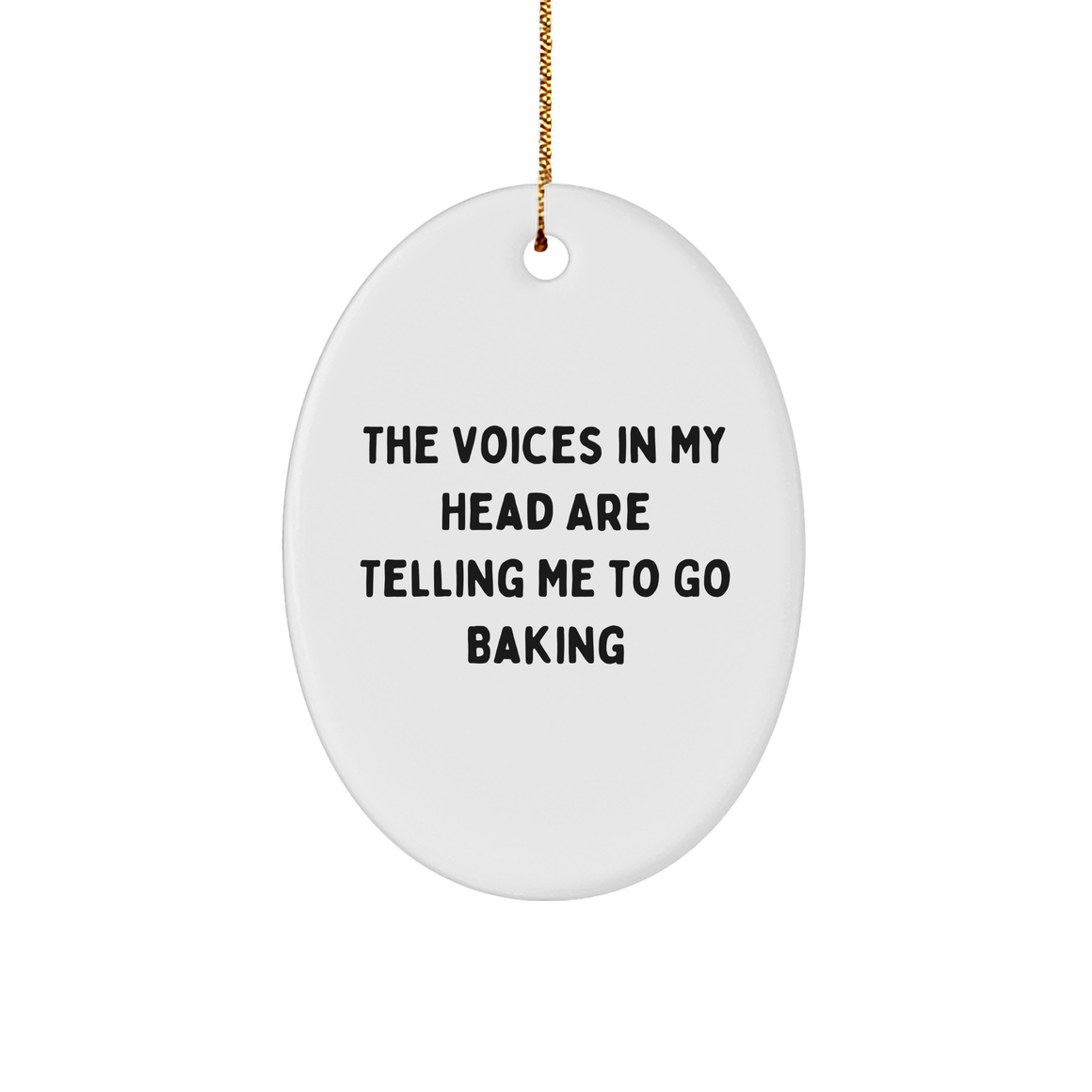 Baking Gifts from Friends and Family, Funny Oval Ornament for Christmas, The Voices In My Head Are Telling Me To Go Baking, Oval Shaped Ornament for Baking Enthusiasts - Image 1