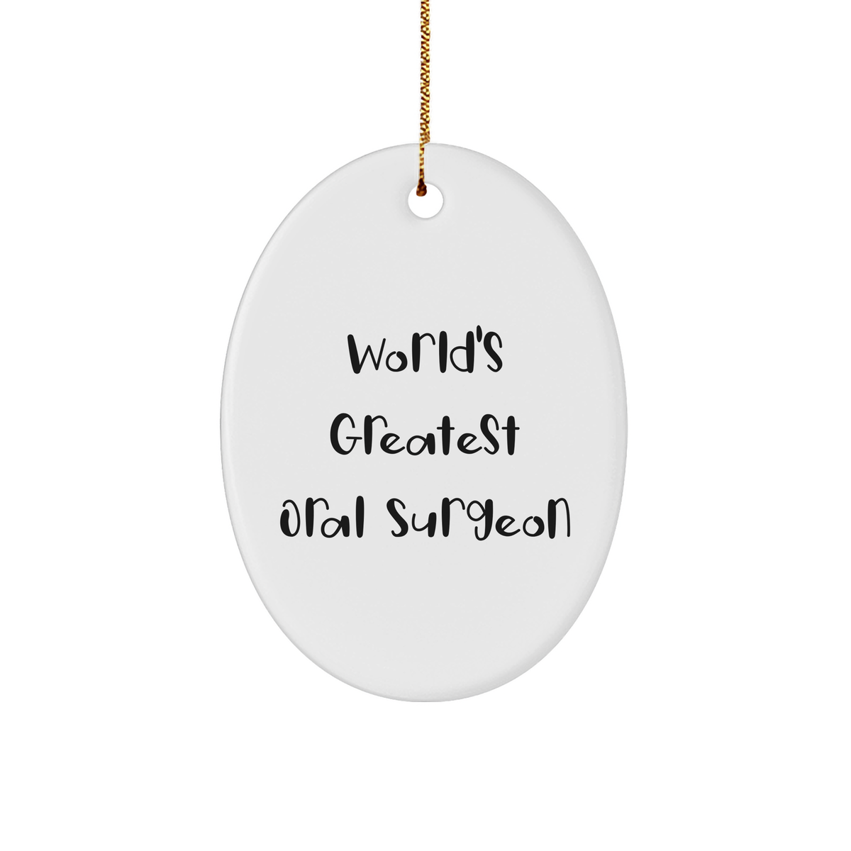 World&#39;s Greatest Oral Surgeon, Funny Oval Ornament Gifts from Friends to Men, Christmas Unique Gifts for Oral Surgeon - Image 1