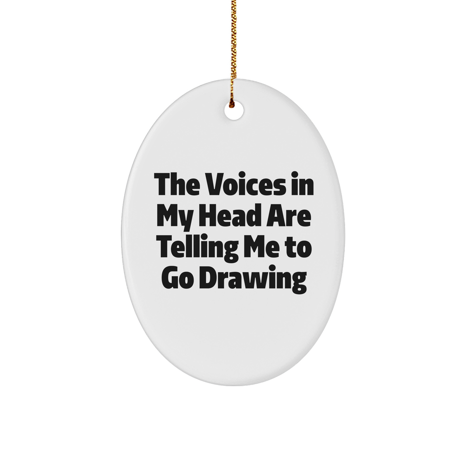 Funny Drawing Gifts from Friends - Oval Ornament for Christmas - 'The Voices In My Head Are Telling Me To Go Drawing' Quote, Drawing Oval Ornament, Gifts for Drawing Enthusiasts - Image 1