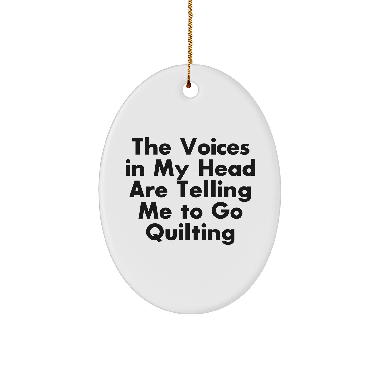Quilting Oval Ornament Gifts, Funny Quote for Quilters, Christmas Unique Gifts from Family to Friends - Image 1