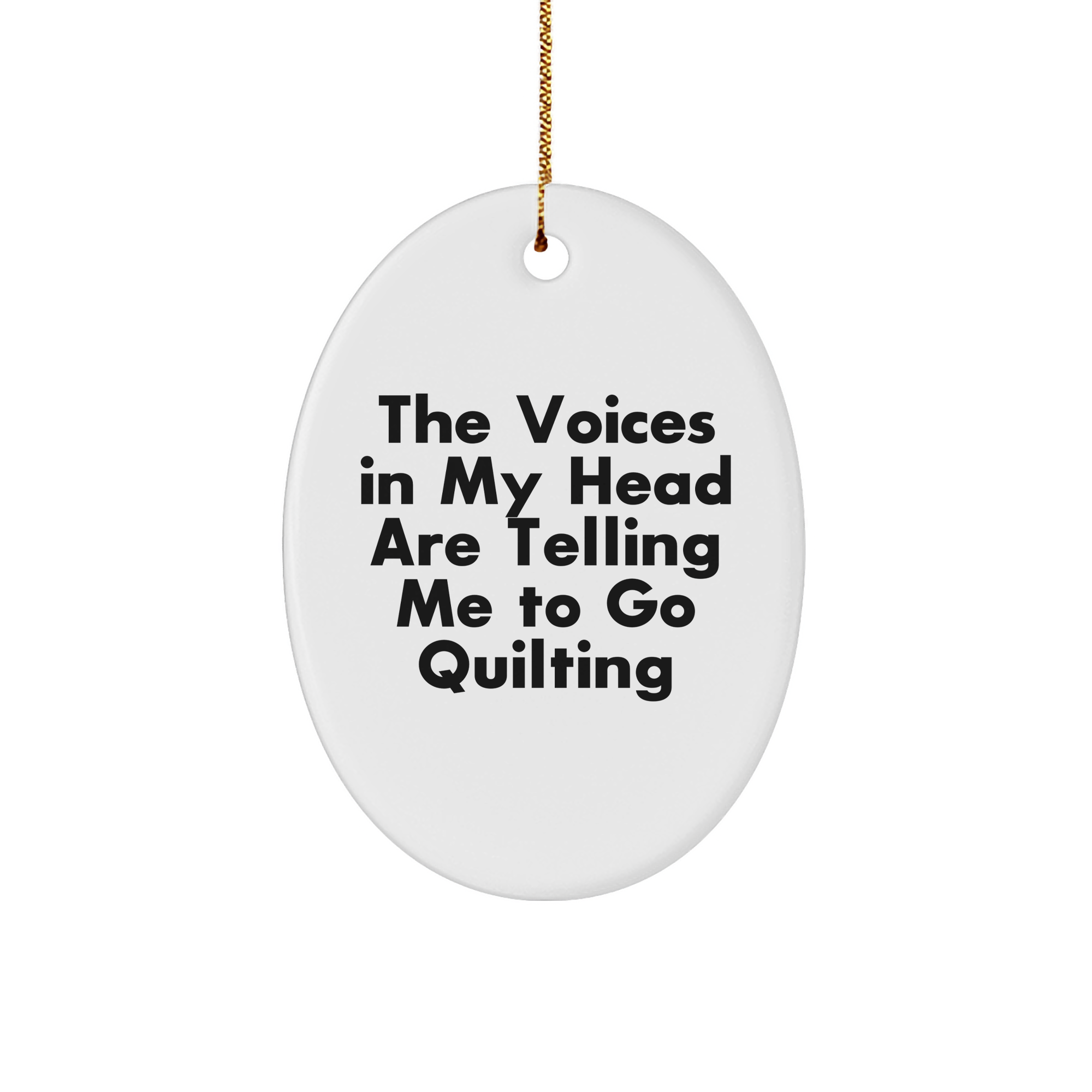 Quilting Oval Ornament Gifts, Funny Quote for Quilters, Christmas Unique Gifts from Family to Friends - Image 1