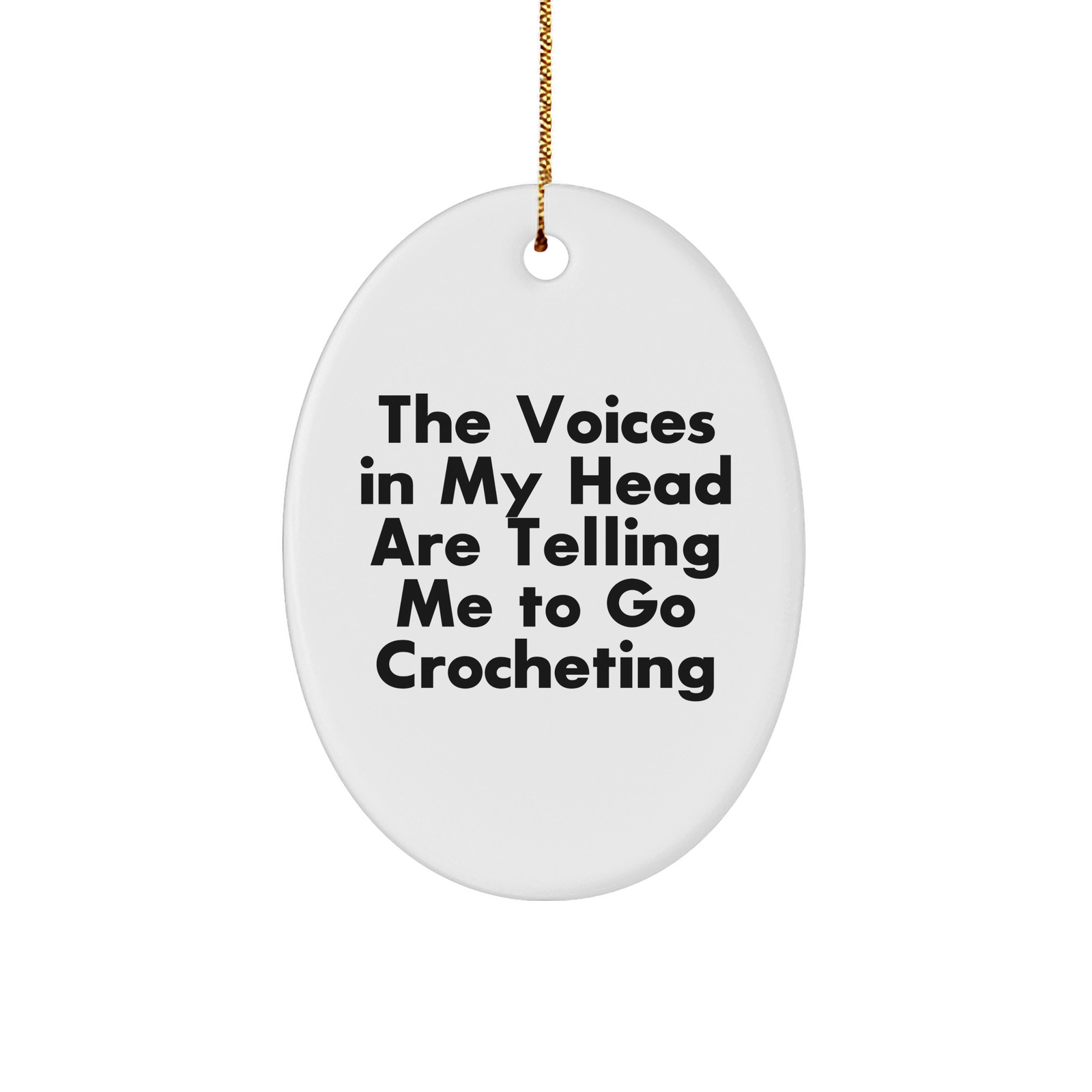 Funny Crocheting Gifts from Family, Friends, or Coworkers - Oval Ornament with 'The Voices In My Head Are Telling Me To Go Crocheting' Quote, Christmas Unique Presents for Crocheting Enthusiasts - Image 1