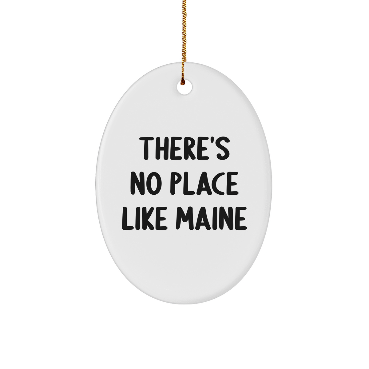 Maine Gifts for Her - Oval Ornament &#39;There&#39;s No Place Like Maine&#39; - Unique Christmas Memorable Present, Gifts from Friends to Family - Image 1