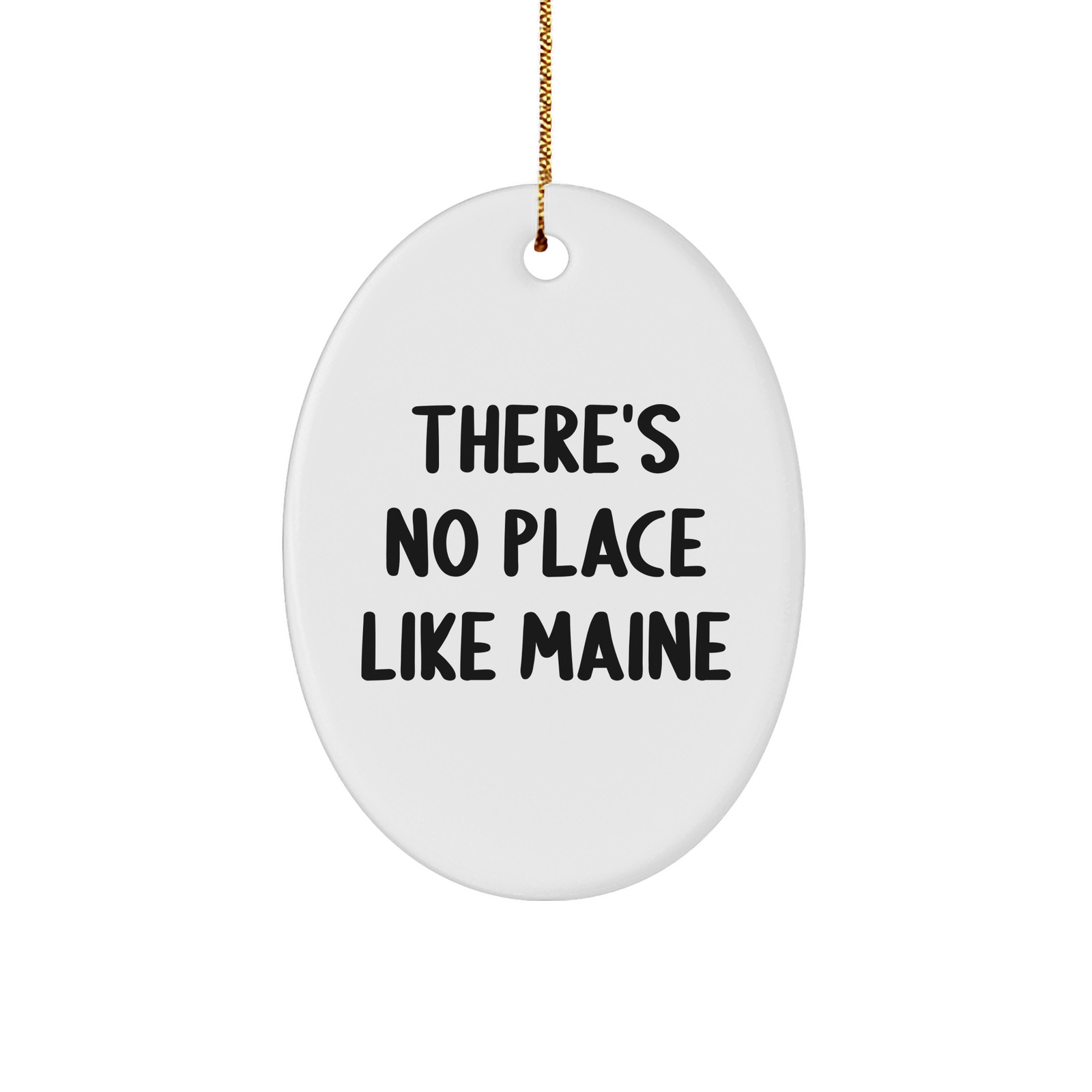 Maine Gifts for Her - Oval Ornament 'There's No Place Like Maine' - Unique Christmas Memorable Present, Gifts from Friends to Family - Image 1