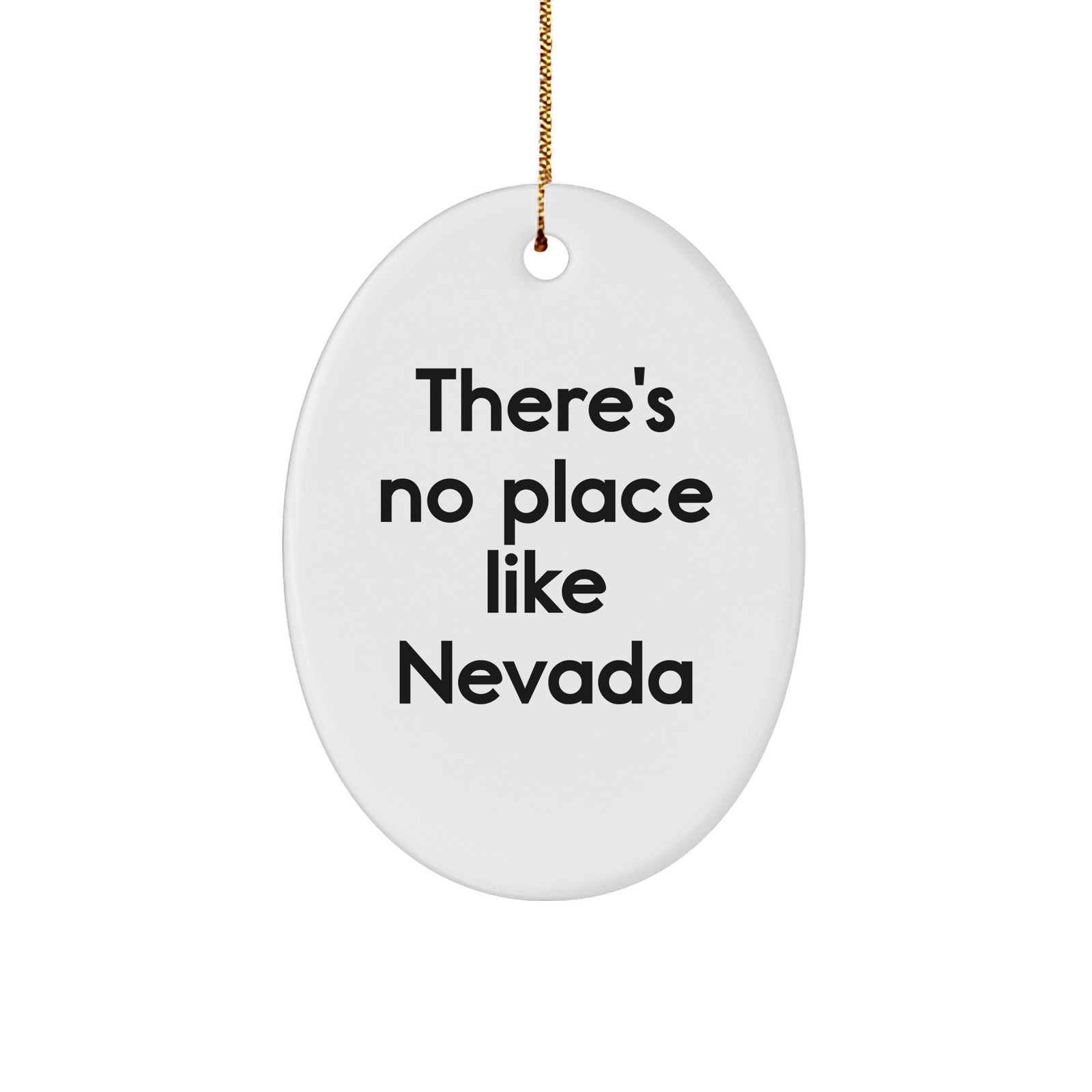 Nevada Gifts from Friends, Oval Ornament with Funny Quote 'There's No Place Like Nevada', Christmas Unique Gifts for Nevada Lovers - Image 1