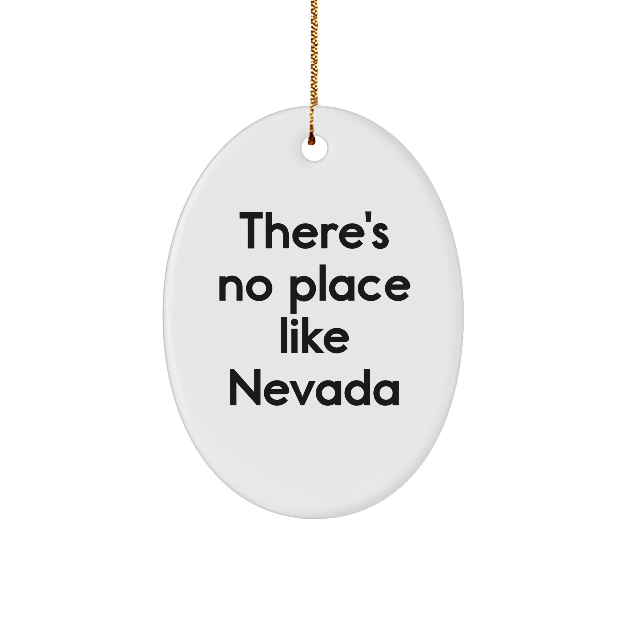 Nevada Gifts from Friends, Oval Ornament with Funny Quote 'There's No Place Like Nevada', Christmas Unique Gifts for Nevada Lovers - Image 1