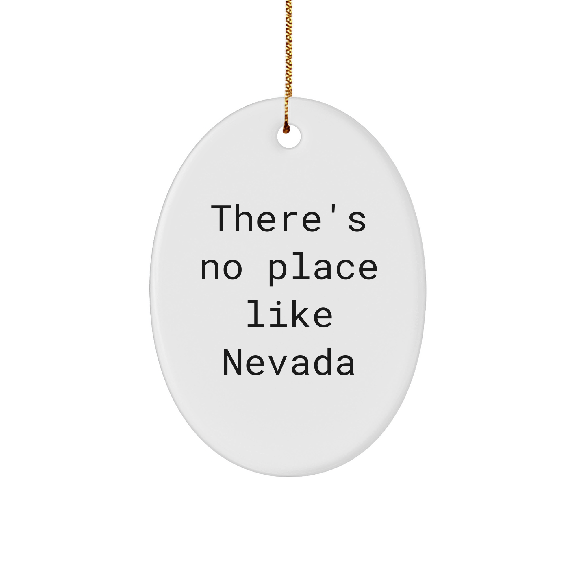 Nevada Gifts from Friends - Oval Ornament with Quote 'There's No Place Like Nevada' for Christmas - Image 1