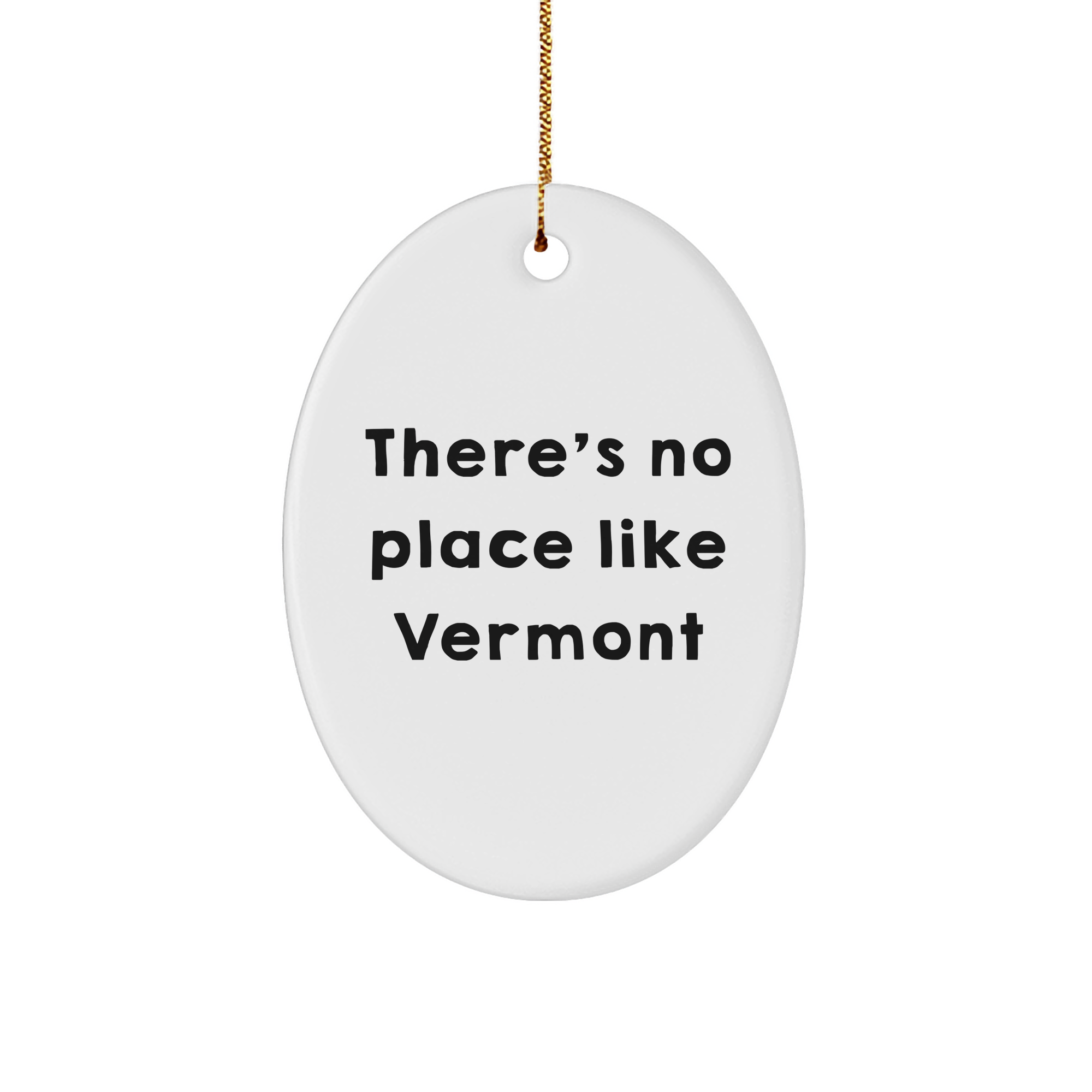 Vermont Gifts from Family - Oval Ornament with 'There's No Place Like Vermont' Quote - Christmas Unique Present for Friends - Image 1