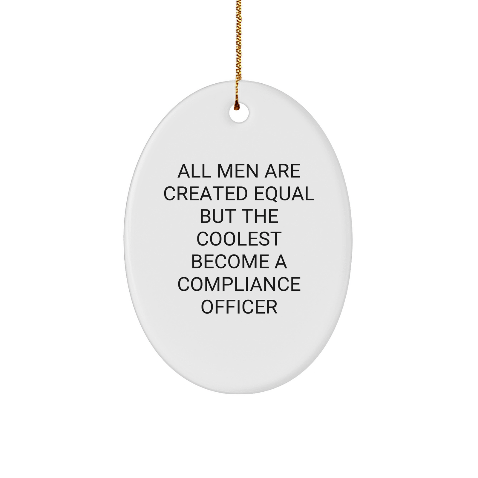 Compliance Officer Gifts, Funny Quote Oval Ornament, Gifts from Men to Compliance Officer, Christmas Unique Gifts - Image 1