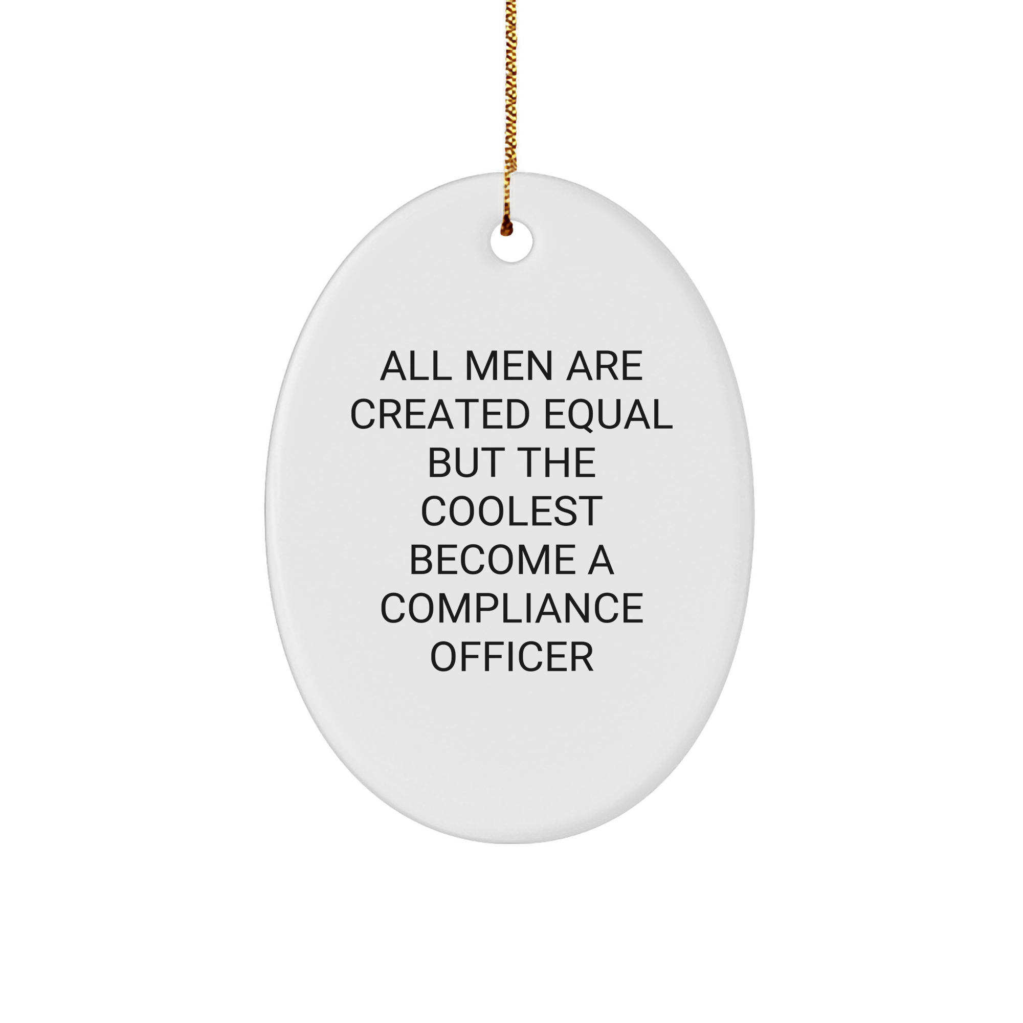 Compliance Officer Gifts, Funny Quote Oval Ornament, Gifts from Men to Compliance Officer, Christmas Unique Gifts - Image 1