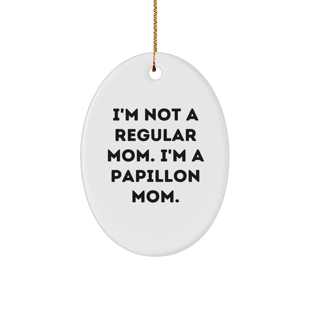 Papillon Mom&#39;s Delight, Funny Quote Oval Ornament Gifts for Papillon Dog Lovers, Christmas Unique Gifts from Mom to Friends - Image 1