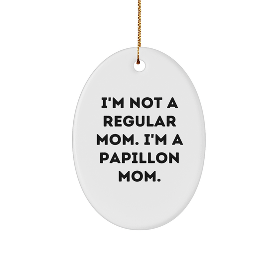 Papillon Mom's Delight, Funny Quote Oval Ornament Gifts for Papillon Dog Lovers, Christmas Unique Gifts from Mom to Friends - Image 1