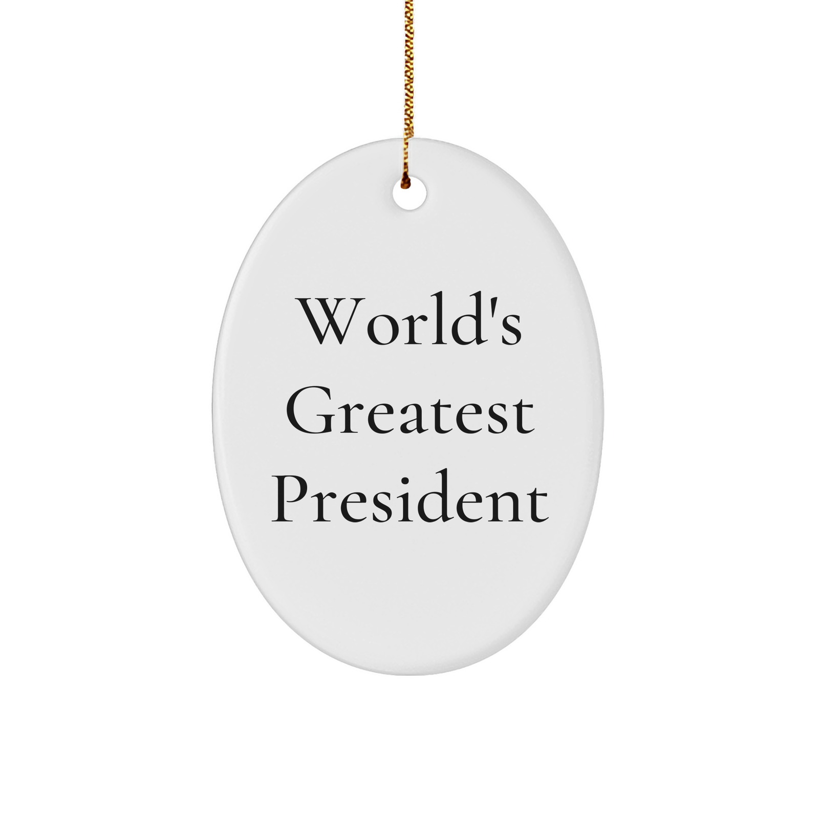 President Oval Ornament Gifts from Friends, Family, Coworkers - 'World's Greatest President' Quote, Unique White Oval Ornament for Christmas Decorations - Image 1