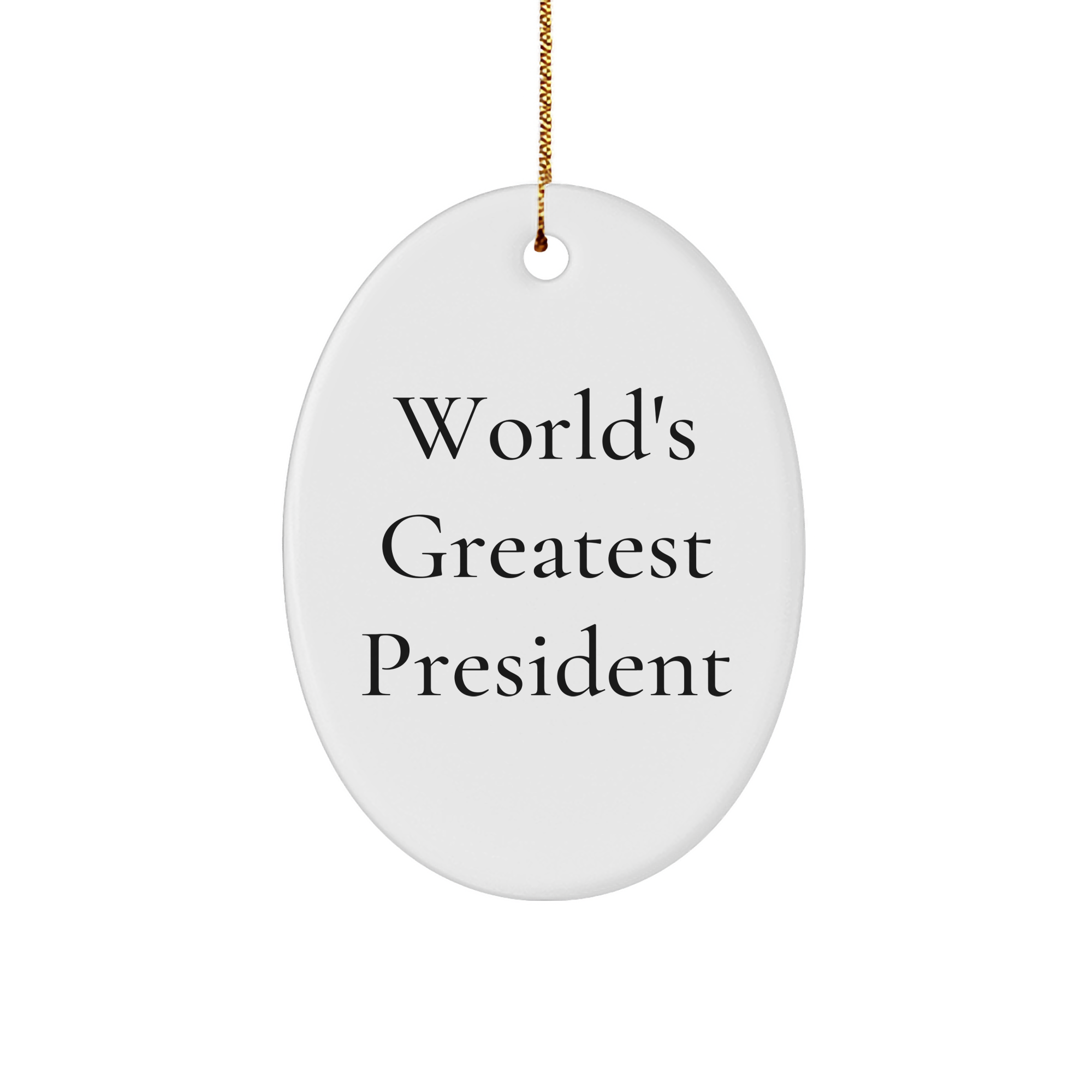 President Oval Ornament Gifts from Friends, Family, Coworkers - 'World's Greatest President' Quote, Unique White Oval Ornament for Christmas Decorations - Image 1