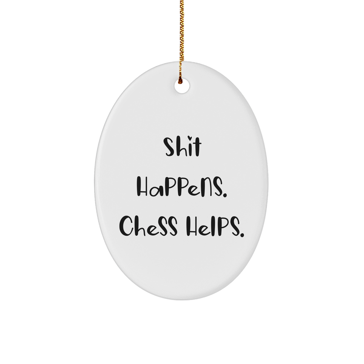 Funny Chess Quote Oval Ornament Gifts from Men to Women Friends Family - Image 1