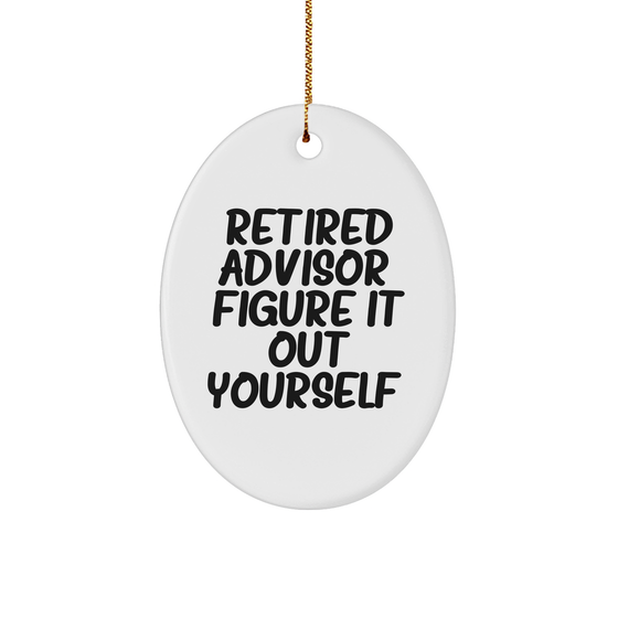 Funny Advisor Oval Ornament Gifts from Friends to Retired Advisors - 'Figure It Out Yourself' Christmas Decoration - Image 1