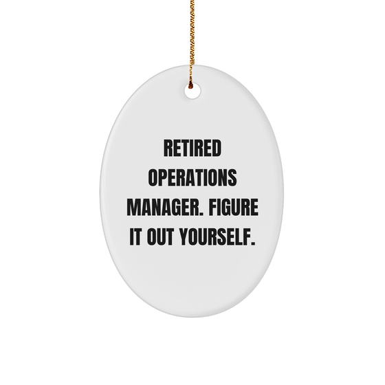 Funny Quote for Operations Manager Oval Ornament, 'Figure It Out Yourself', Gifts from Coworkers to Operations Manager, Unique Christmas Unique Gifts - Image 1