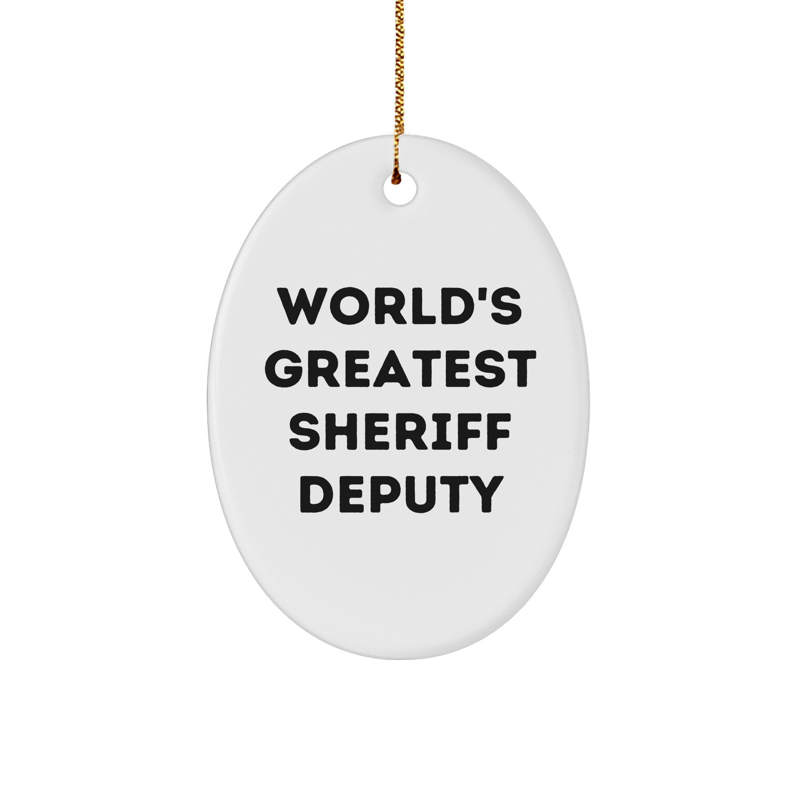 World's Greatest Sheriff Deputy Oval Ornament Gifts for Men from Family - Funny Sheriff Deputy Gifts for Christmas - Image 1