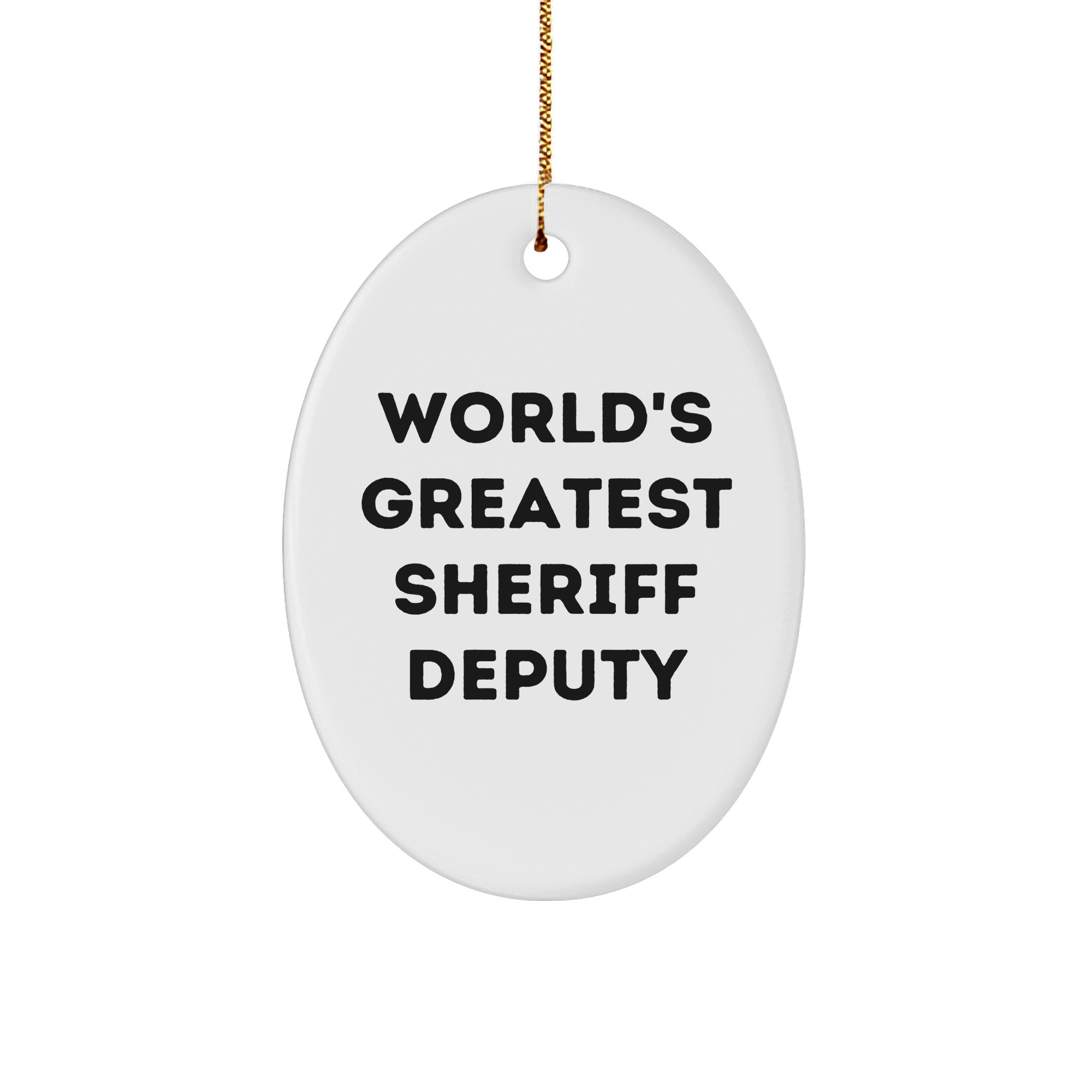 World's Greatest Sheriff Deputy Oval Ornament Gifts for Men from Family - Funny Sheriff Deputy Gifts for Christmas - Image 1