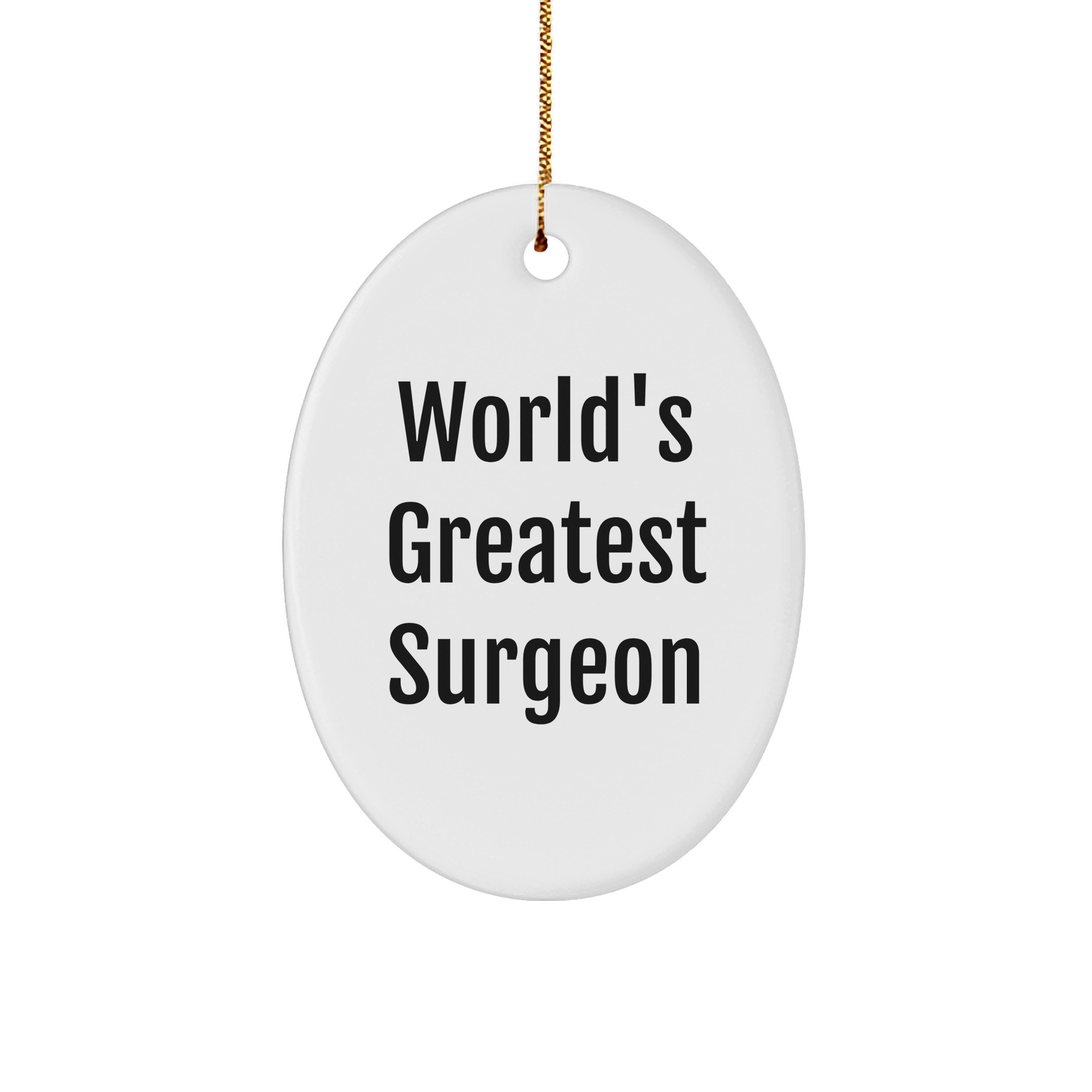 Funny Surgeon Gifts World's Greatest Surgeon Oval Ornament for Christmas, Gifts from Family to Surgeon - Image 1