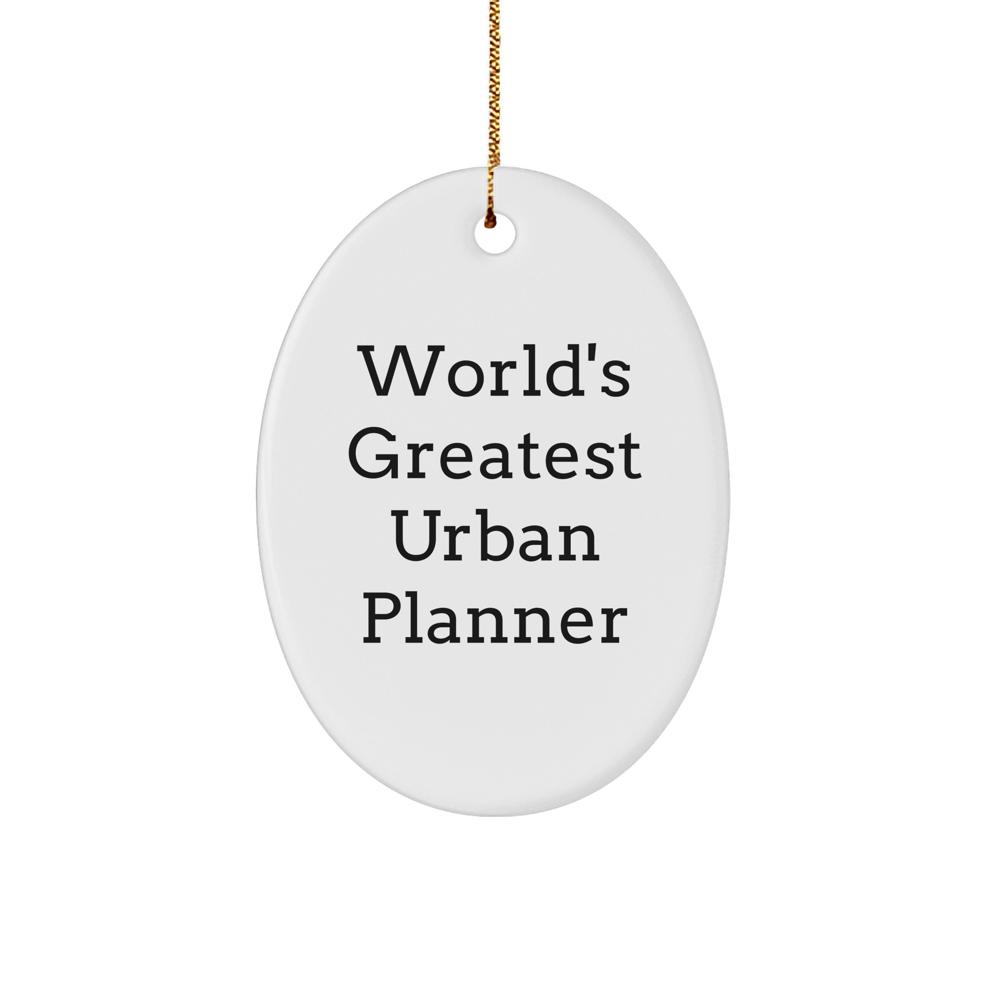 Urban Planner Gifts, 'World's Greatest' Oval Ornament, Christmas Unique Gifts from Friends to Family - Image 1