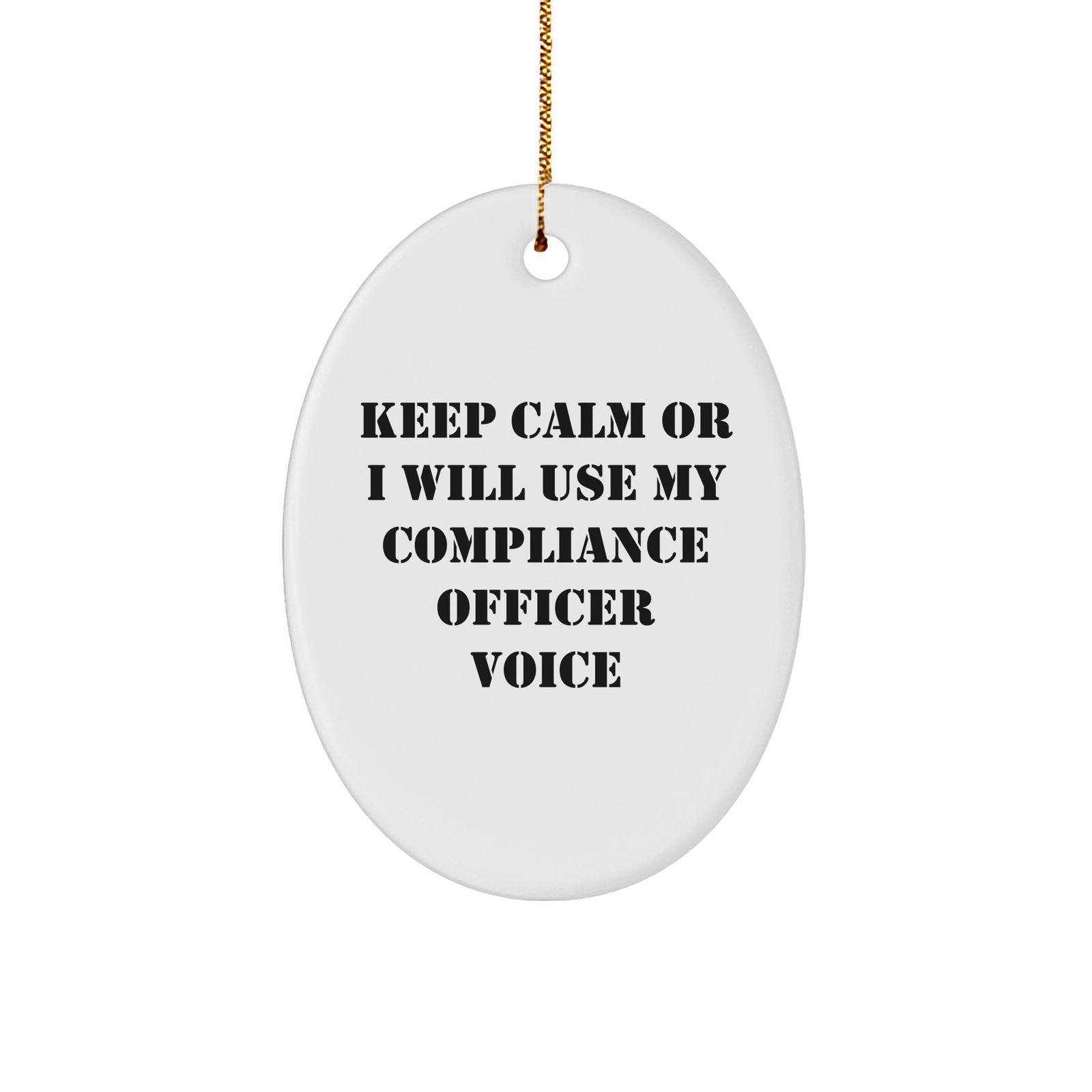 Compliance Officer Gifts from Friends - Keep Calm Oval Ornament for Christmas, Funny Quote, White Oval Shaped, MDF, High-Gloss Plastic Finish, Sublimation, Lightweight, Kids and Pets Friendly - Image 1