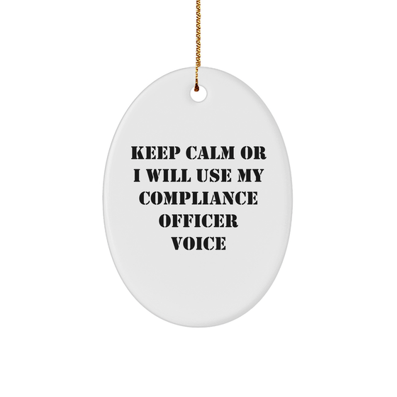 Compliance Officer Gifts from Friends - Keep Calm Oval Ornament for Christmas, Funny Quote, White Oval Shaped, MDF, High-Gloss Plastic Finish, Sublimation, Lightweight, Kids and Pets Friendly - Image 1