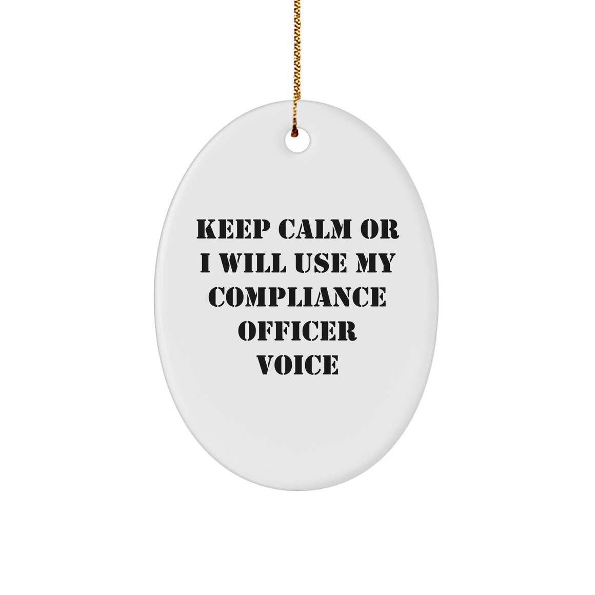 Compliance Officer Gifts from Friends - Keep Calm Oval Ornament for Christmas, Funny Quote, White Oval Shaped, MDF, High-Gloss Plastic Finish, Sublimation, Lightweight, Kids and Pets Friendly - Image 1