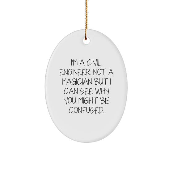 Civil Engineer Oval Ornament, Funny Quote, White Sturdy MDF, Christmas Unique Gifts for Men, Women, Friends, Coworkers, Family - Image 1