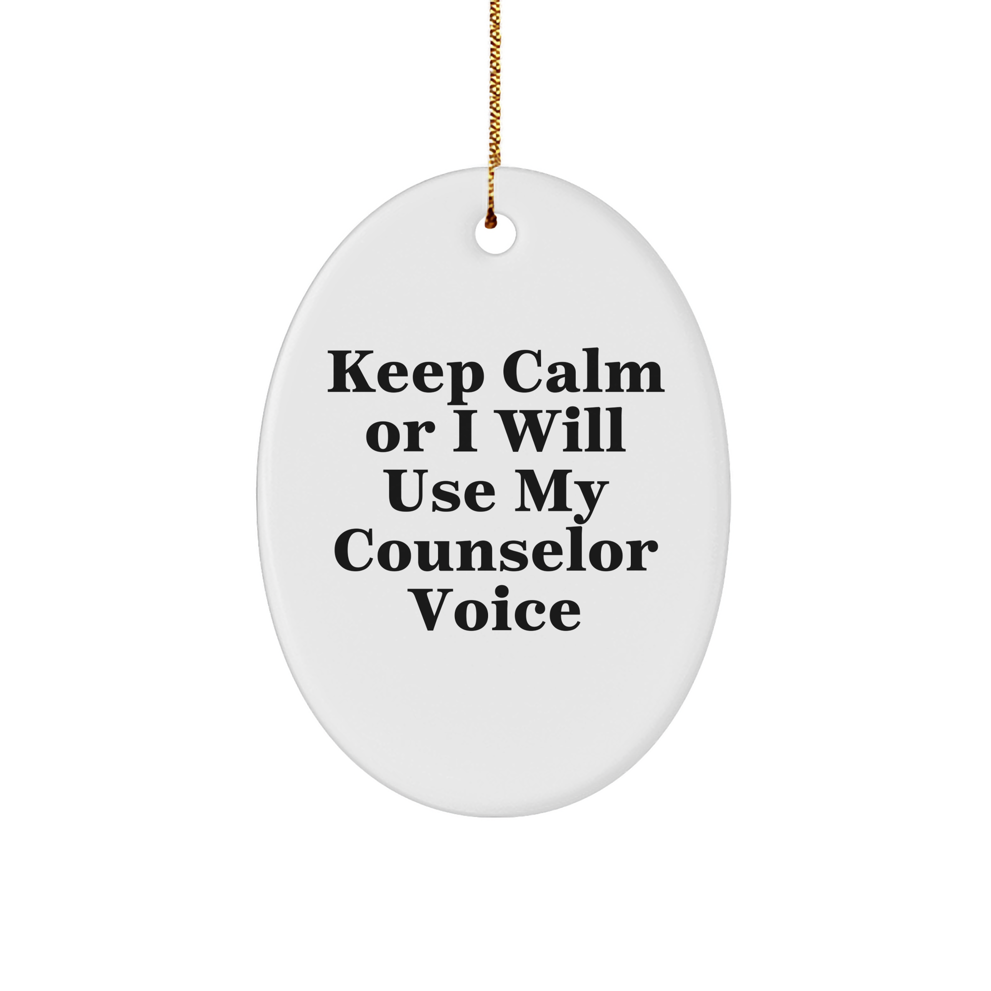 Funny Counselor Gift for Christmas - Keep Calm Or I Will Use My Counselor Voice Oval Ornament, Gifts from Friends to Coworkers - Image 1