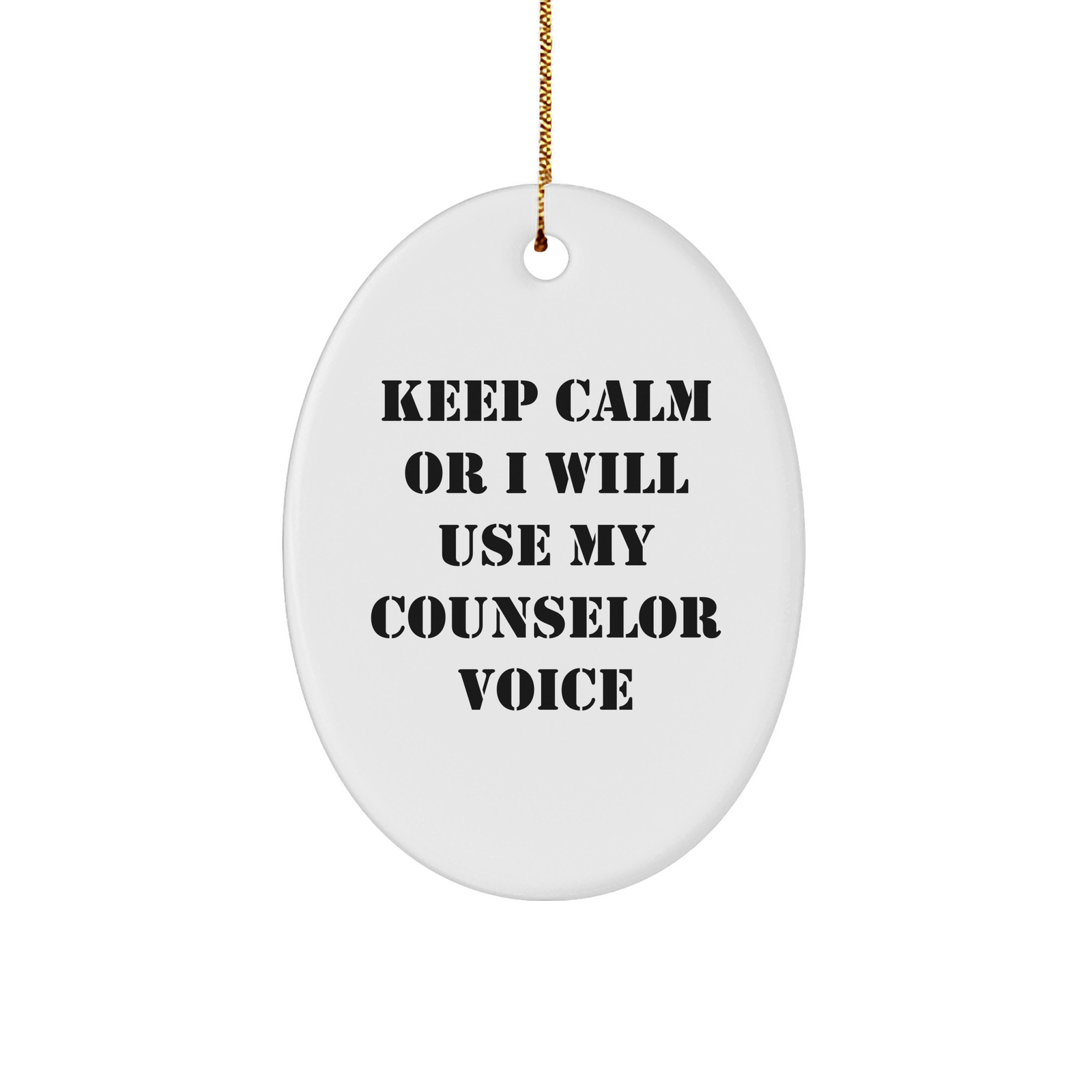 Funny Counselor Gifts from Friends for Christmas - Oval Ornament with 'Keep Calm Or I Will Use My Counselor Voice' - White, Oval Shaped, 3.25 - Image 1