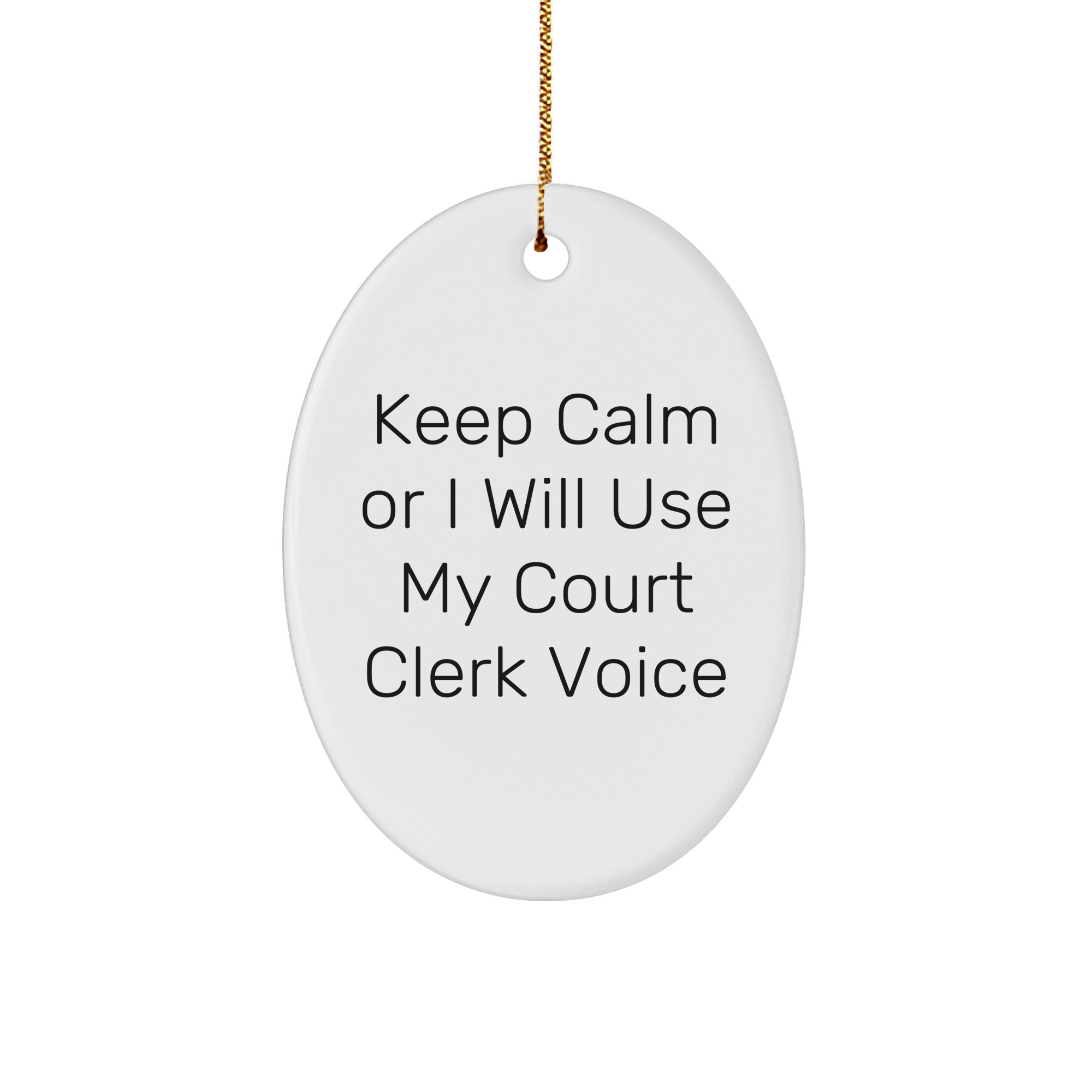 Court Clerk Humor Oval Ornament, Funny Gifts from Friends to Court Clerks, Keep Calm Gifts for Christmas - Image 1