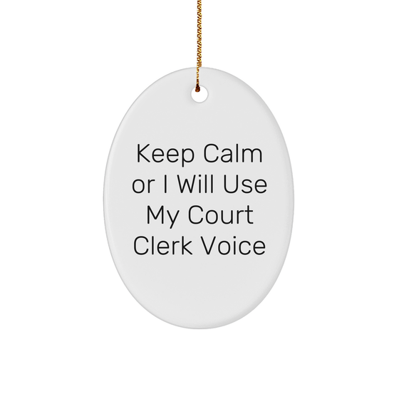 Court Clerk Humor Oval Ornament, Funny Gifts from Friends to Court Clerks, Keep Calm Gifts for Christmas - Image 1