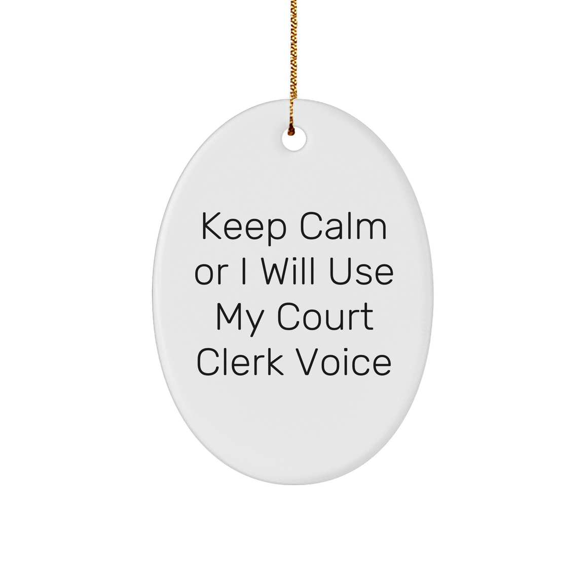 Court Clerk Humor Oval Ornament, Funny Gifts from Friends to Court Clerks, Keep Calm Gifts for Christmas - Image 1