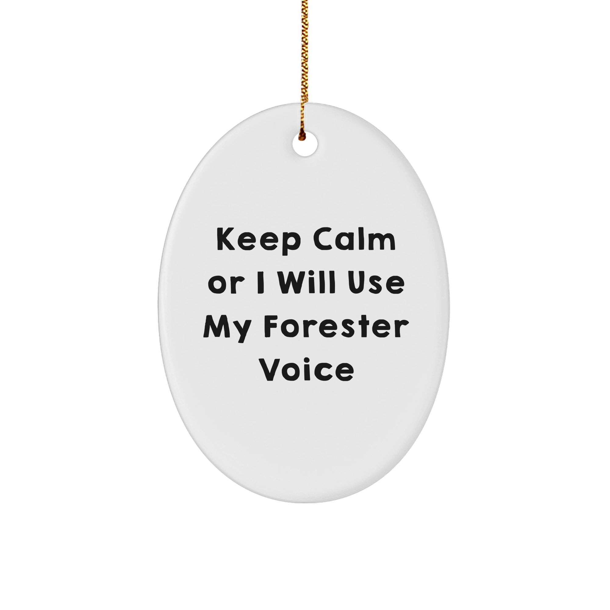 Keep Calm Forester Gifts, Oval Ornament, Funny Quote for Men, Unique Christmas Unique Gifts from Friends, Forester Decorations for Home - Image 1