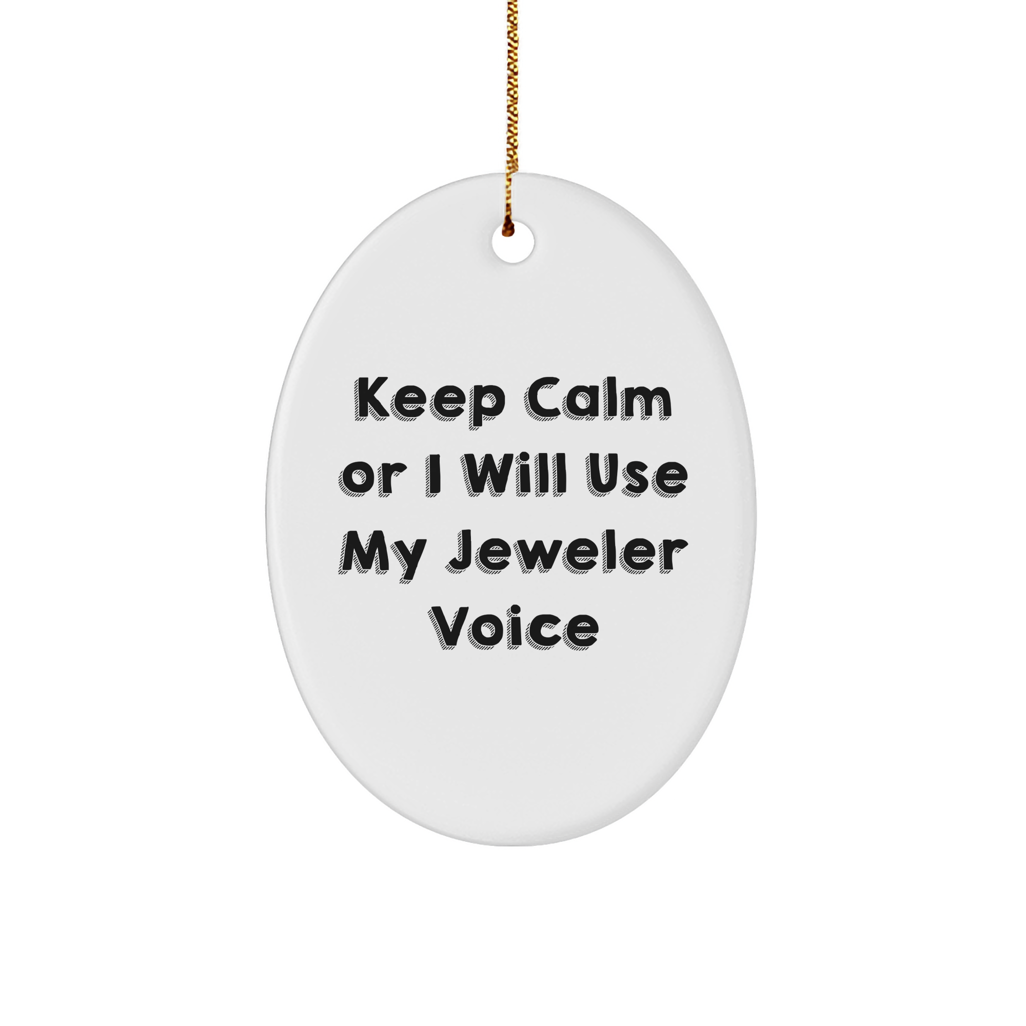 Funny Jeweler Gifts from Friends and Family - Keep Calm Oval Ornament for Women, Men, Jeweler Enthusiasts, and Coworkers - Christmas Unique Presents - Image 1