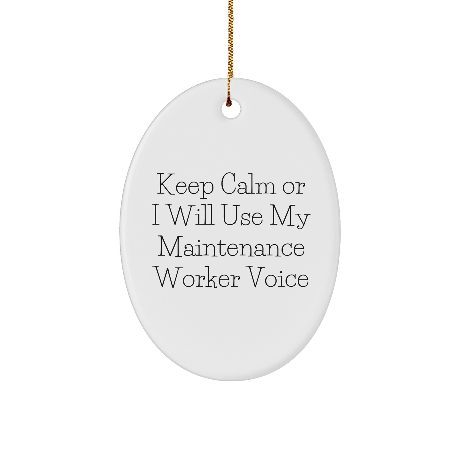 Maintenance Worker Gifts: Funny Oval Ornament for Men, Women, Coworkers, Friends, or Family with Keep Calm Or I Will Use My Maintenance Worker Voice, Perfect Christmas Memorable Present - Image 1